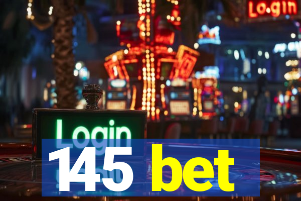 145 bet